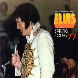 Elvis Presley : Spring Tours'77